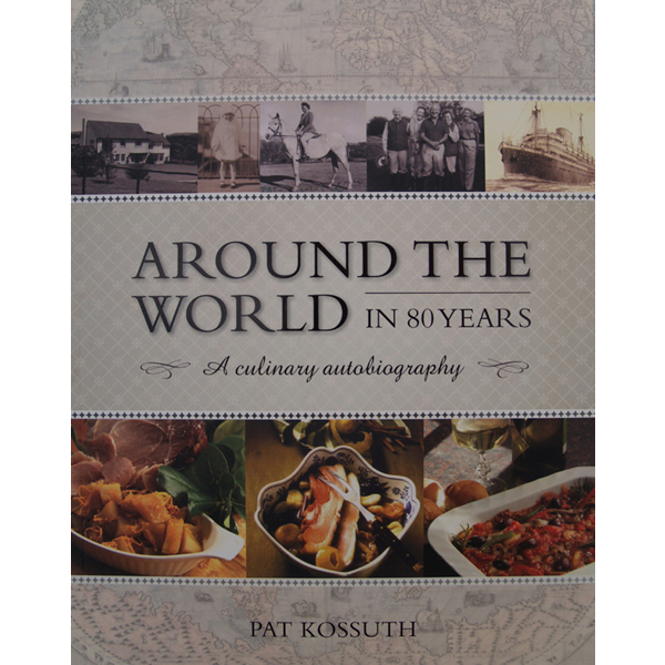around the world in 80 years, a culinary autobiography, pat kossuth, hemel en see boeke, afrikaanse boeke