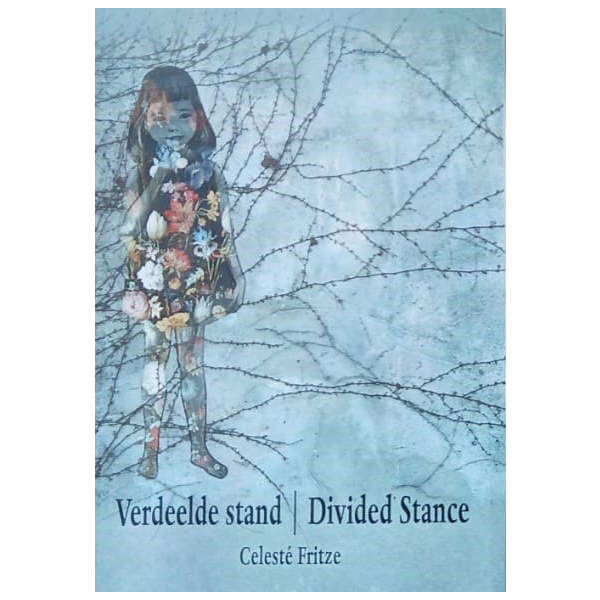 hemel en see, boeke, Titel: Verdeelde stand / Divided Stance, Outeur: Celesté Fritze